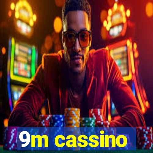 9m cassino