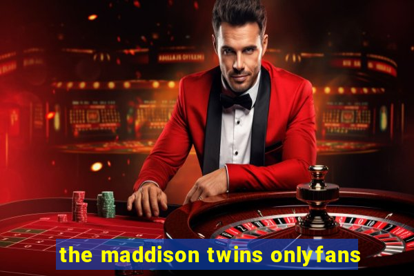 the maddison twins onlyfans