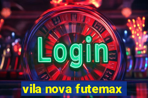 vila nova futemax