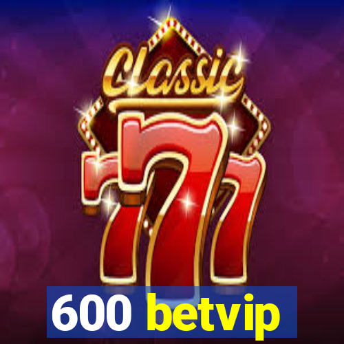 600 betvip