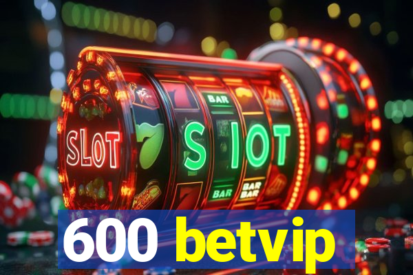 600 betvip