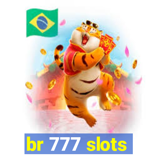 br 777 slots