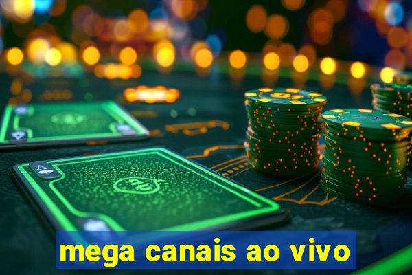 mega canais ao vivo