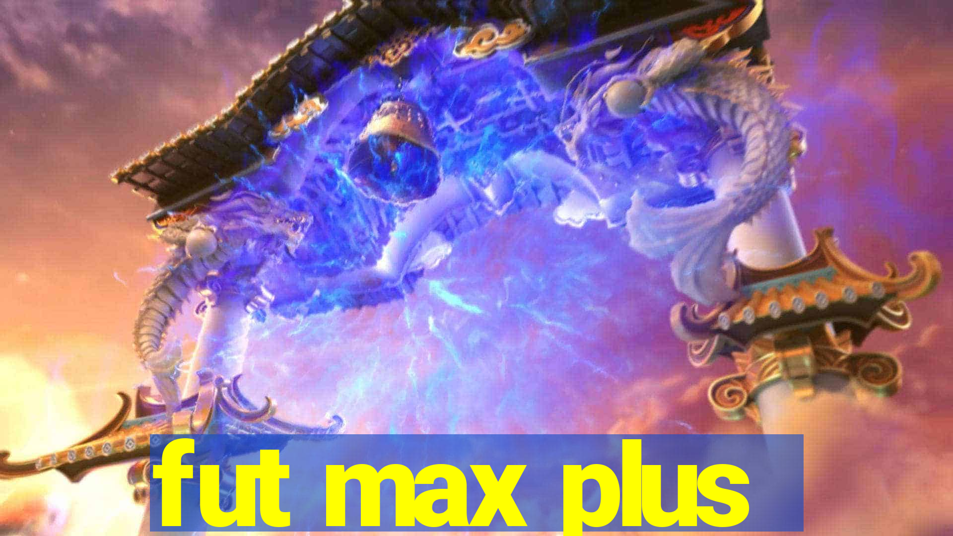 fut max plus