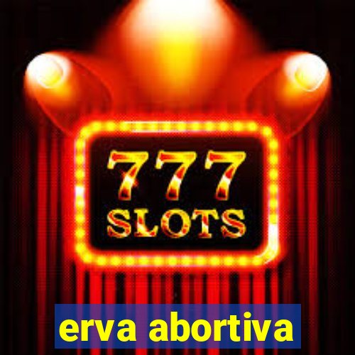 erva abortiva