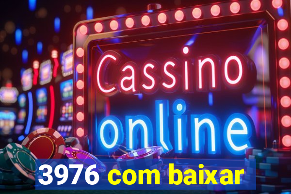 3976 com baixar
