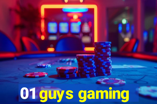 01 guys gaming