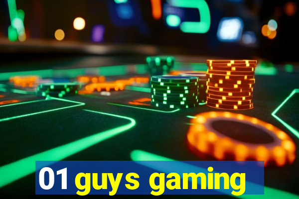01 guys gaming