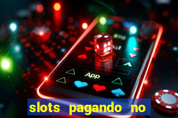 slots pagando no cadastro 2024