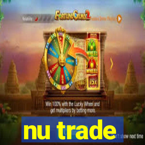 nu trade