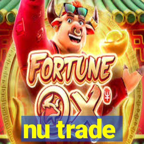 nu trade