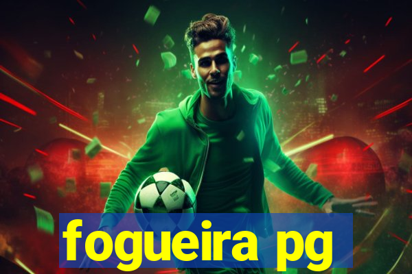 fogueira pg