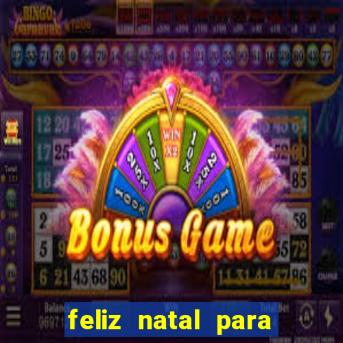 feliz natal para imprimir molde