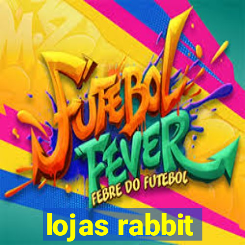 lojas rabbit