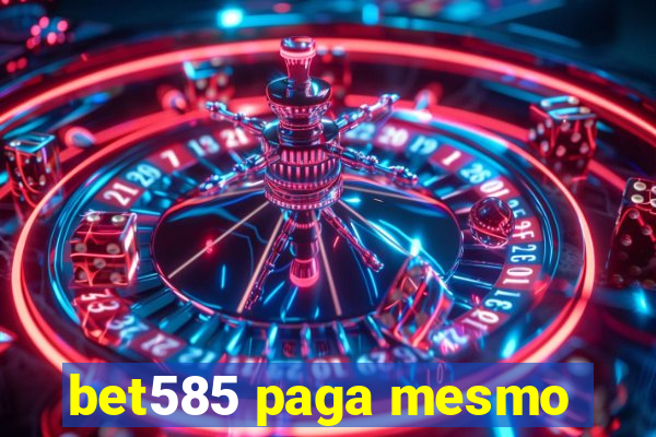 bet585 paga mesmo