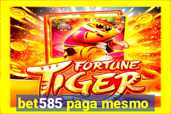 bet585 paga mesmo