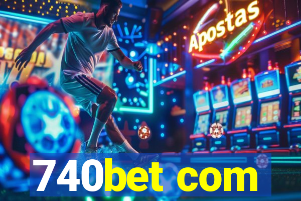 740bet com