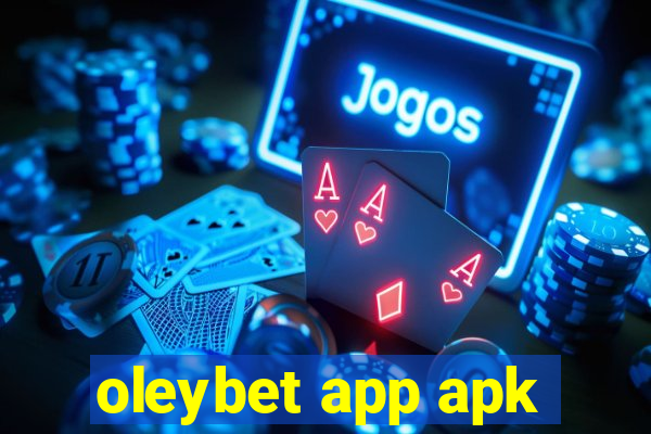oleybet app apk