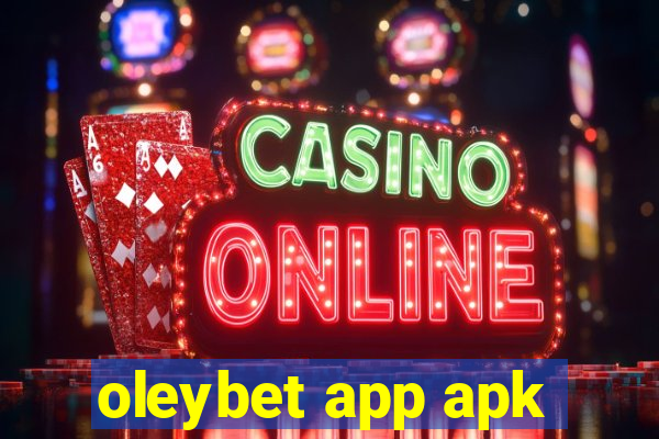 oleybet app apk
