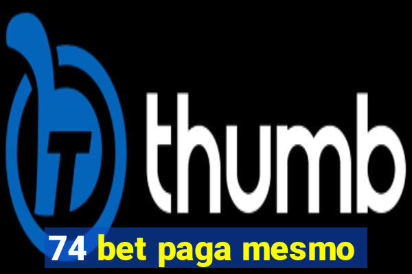 74 bet paga mesmo