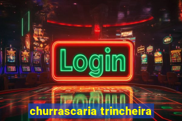 churrascaria trincheira