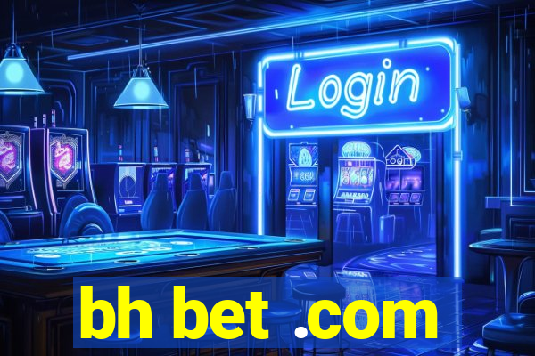 bh bet .com