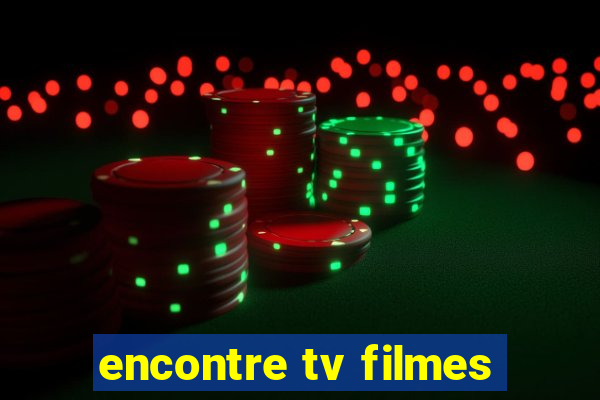 encontre tv filmes