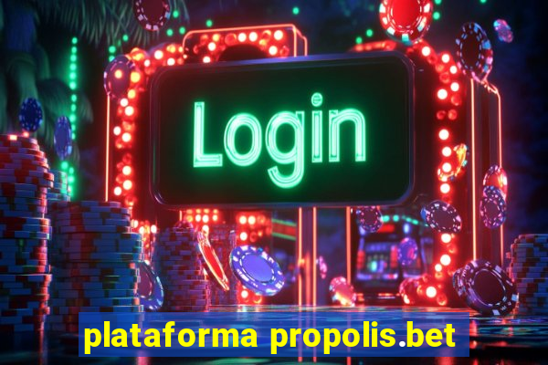plataforma propolis.bet