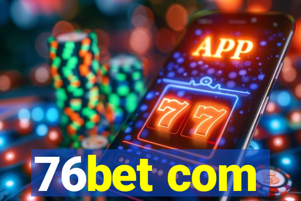 76bet com