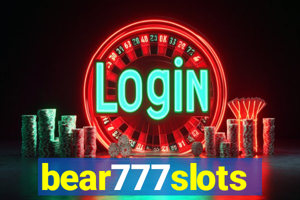 bear777slots
