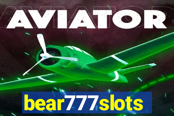 bear777slots