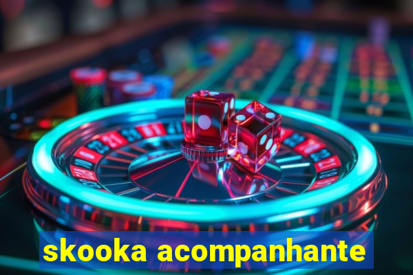 skooka acompanhante