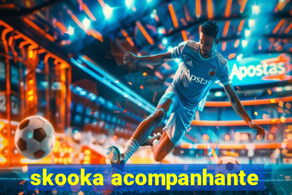 skooka acompanhante