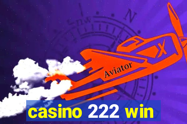 casino 222 win