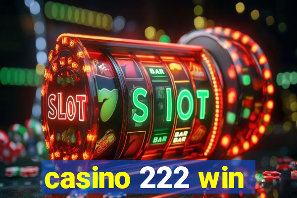 casino 222 win