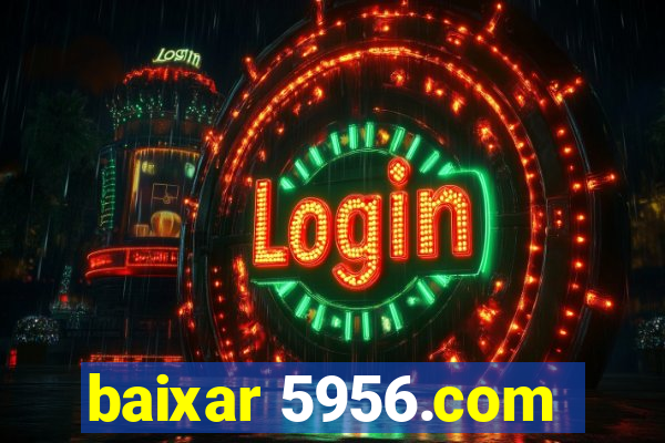 baixar 5956.com