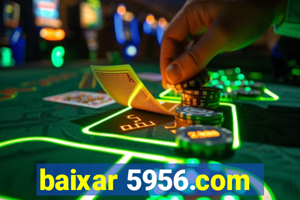 baixar 5956.com