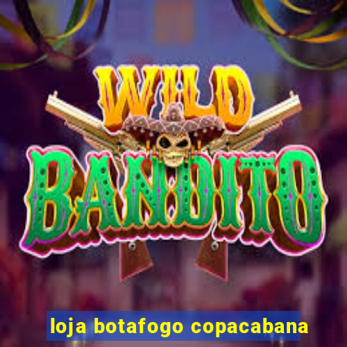 loja botafogo copacabana