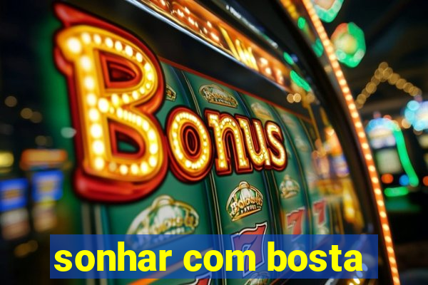 sonhar com bosta