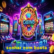 sonhar com bosta