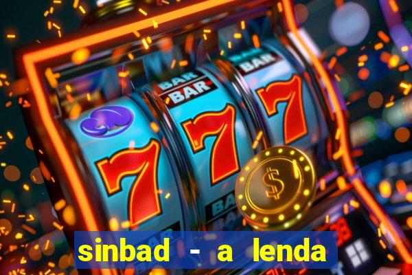 sinbad - a lenda dos sete mares superflix