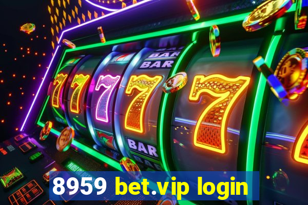 8959 bet.vip login