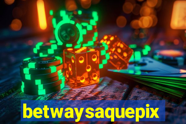 betwaysaquepix