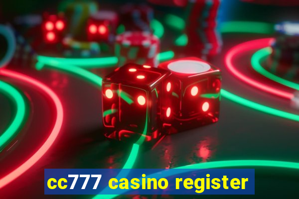 cc777 casino register