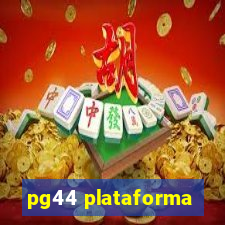 pg44 plataforma