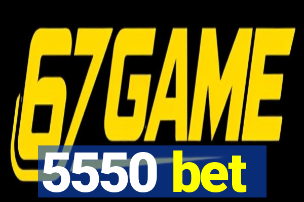 5550 bet