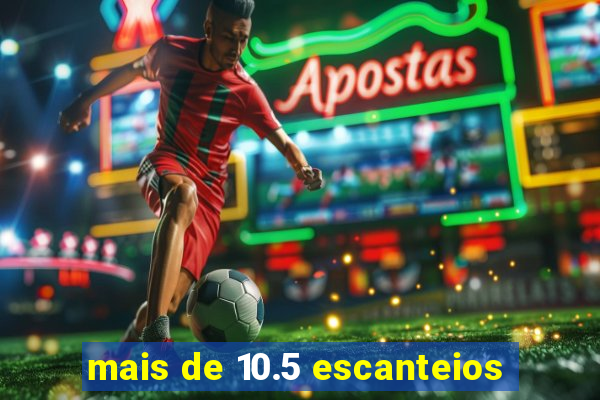 mais de 10.5 escanteios