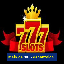 mais de 10.5 escanteios