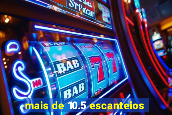 mais de 10.5 escanteios
