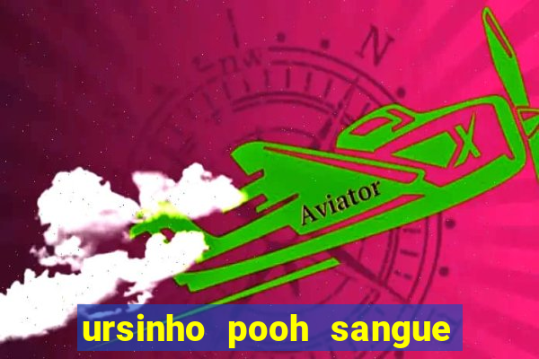 ursinho pooh sangue e mel 2 dublado online